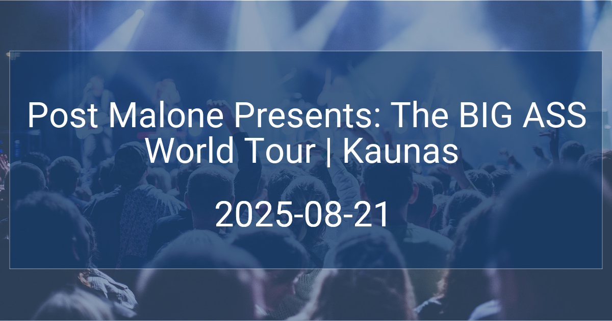 Post Malone Presents: The BIG ASS World Tour | Kaunas
