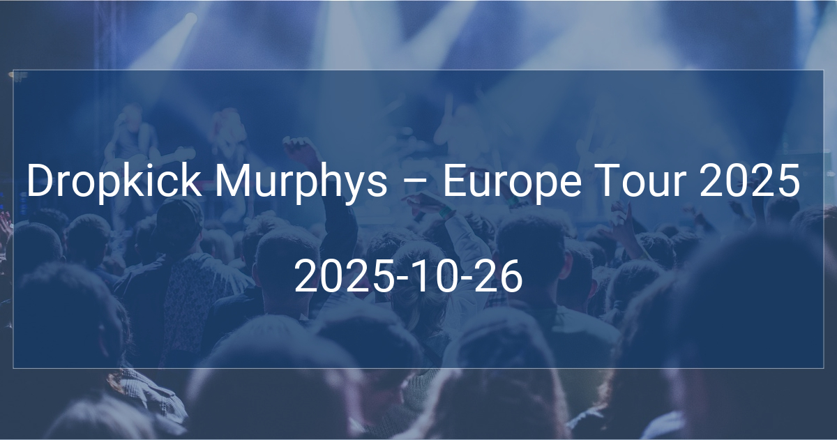 Dropkick Murphys – Europe Tour 2025