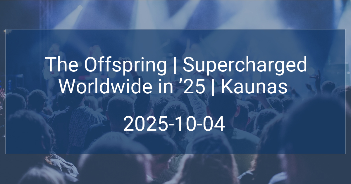 The Offspring | Supercharged Worldwide in ’25 | Kaunas