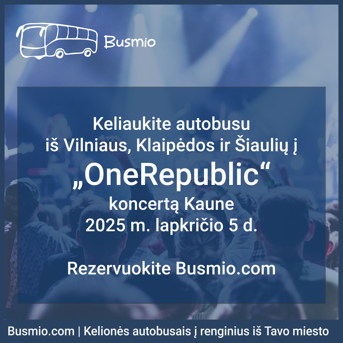 OneRepublic Kaune. Vykite autobusu iš Vilniaus, Klaipėdos, Šiaulių ir kitų miestų
