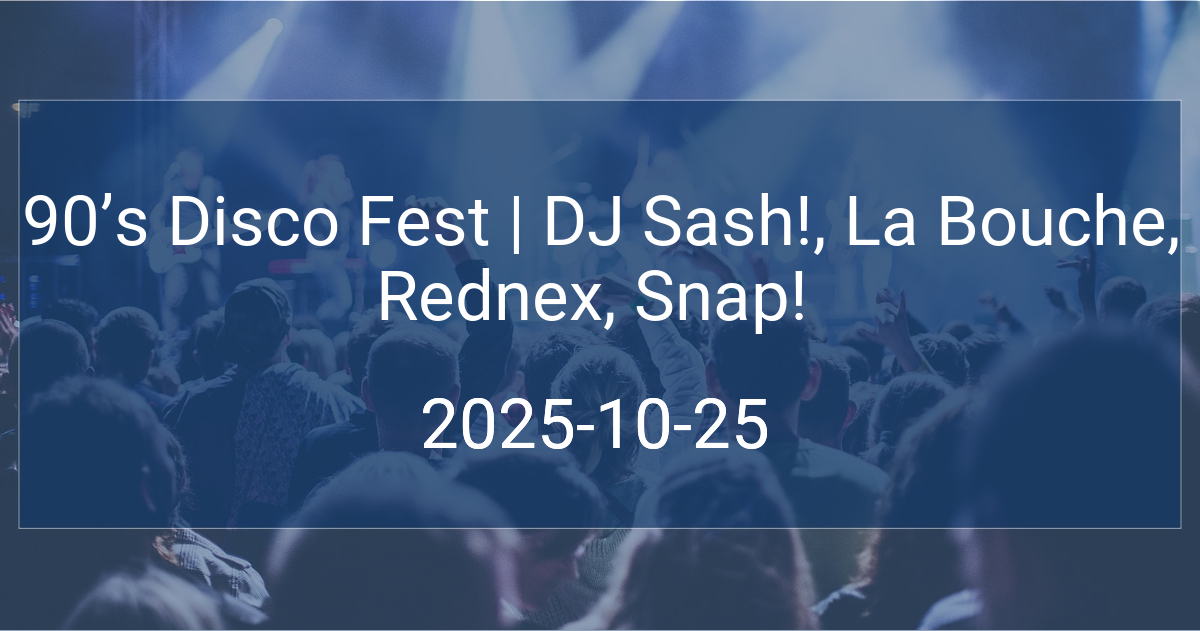 90’s Disco Fest | DJ Sash!, La Bouche, Rednex, Snap!