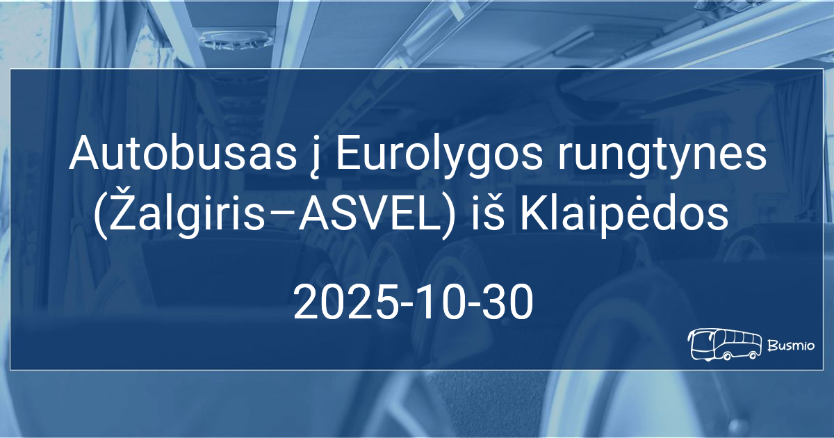 Autobusas į Eurolygos rungtynes (Žalgiris–ASVEL) iš Klaipėdos