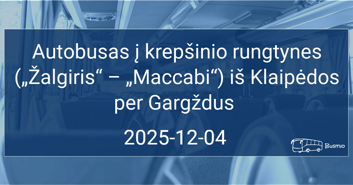 Autobusas į krepšinio rungtynes („Žalgiris“ – „Maccabi“) iš Klaipėdos per Gargždus