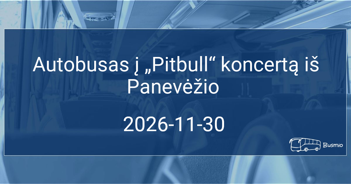 Autobusas į „Pitbull“ koncertą iš Panevėžio